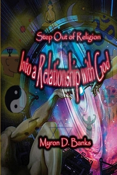 Paperback Step Out of Religion into a Relationship with God Book