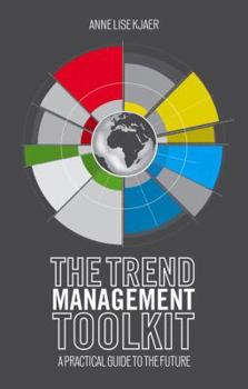 Hardcover The Trend Management Toolkit: A Practical Guide to the Future Book