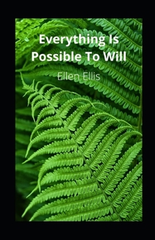 Everything Is Possible To Will illustrated