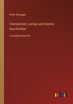 Paperback Feierabende; Lustige und finstere Geschichten: in Großdruckschrift [German] Book