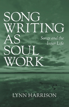 Paperback Songwriting as Soul Work: Songs and the Inner Life Book