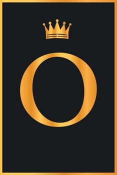 O : Gold Color Initial Monogram Letter o for Notebook Journal,Pretty Crown,Kings Notebook