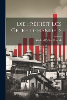 Paperback Die Freiheit des Getreidehandels [German] Book