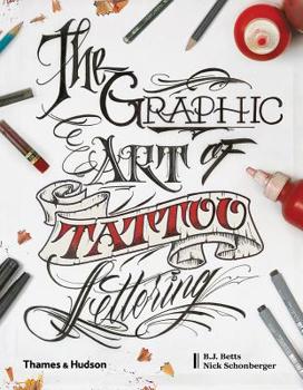 Hardcover Graphic Art of Tattoo Lettering: A Visual Guide to Contemporary Styles and Designs Book