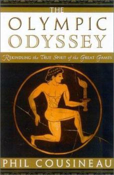 Paperback The Olympic Odyssey: Rekindling the True Spirit of the Great Games Book