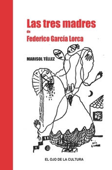 Paperback Las tres madres de Federico García lorca [Spanish] Book
