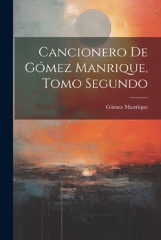 Paperback Cancionero de Gómez Manrique, Tomo Segundo Book