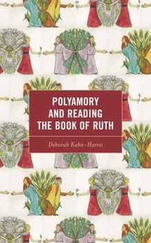 Hardcover Polyamory and Reading the Book of Ruth Book