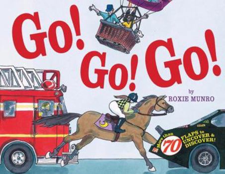 Hardcover Go! Go! Go!: More Than 70 Flaps to Uncover & Discover! Book