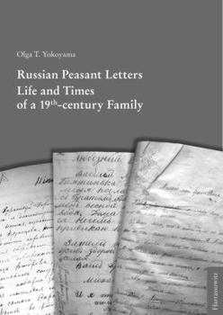 Paperback Russian Peasant Letters: Life and Times of a 19th-Century Family Book