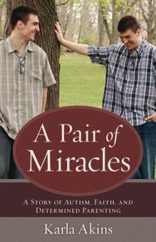 Paperback A Pair of Miracles: A Story of Autism, Faith, and Determined Parenting Book