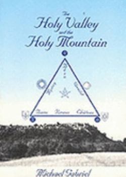 Paperback The Holy Valley and the Holy Mountain: Le Bezu; Rennes Les Bains; Rennes Le Chateau Book