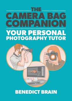 Paperback The Camera Bag Companion: Your Personal Photography Tutor Book
