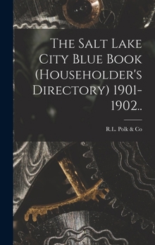 Hardcover The Salt Lake City Blue Book (householder's Directory) 1901-1902.. Book
