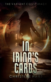 In Irina's Cards (The Variant Conspiracy) - Book #1 of the Variant Conspiracy