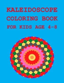 Paperback Kaleidoscope Coloring Book: For Kids Age 4-8 Book