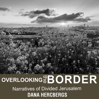 MP3 CD Overlooking the Border: Narratives of Divided Jerusalem Book