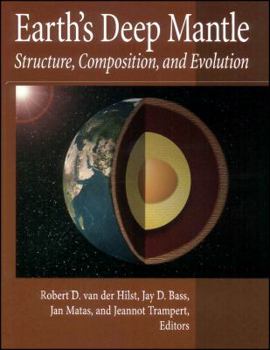 Hardcover Earth's Deep Mantle: Structure, Composition, and Evolution Book