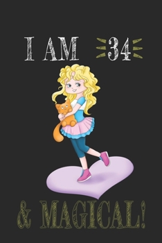 Paperback I AM 34 and Magical !! Girl & Cat Notebook: A NoteBook For Girl & Cat Lovers, Birthday & Christmas Present For Girl & Cat Lovers, 34 years old Gifts Book
