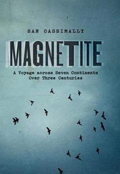 Paperback Magnetite: A Voyage across Seven Continents over Three Centuries Book