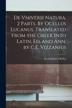 Paperback De Vniversi Natura. 2 Parts. By Ocellus Lucanus. Translated From the Greek Into Latin, Ed. and Ann. by C.E. Vizzanius Book