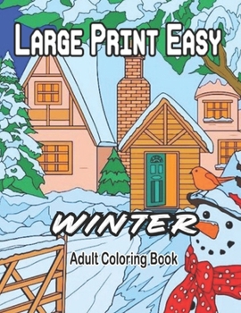 Paperback Large Print Easy Winter Adult Coloring Book: Large Print Winter Coloring Book for Adults and Seniors 50 Easy & Simple Christmas Coloring Pages Book