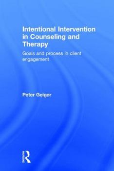 Hardcover Intentional Intervention in Counseling and Therapy: Goals and Process in Client Engagement Book