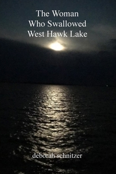 Paperback The Woman Who Swallowed West Hawk Lake Book