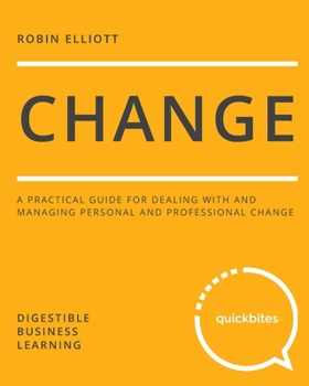 Paperback Change: A Practical Guide for Dealing with and Managing Personal and Professional Change Book