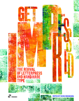 Hardcover Get Impressed!: The Revival of Letterpress and Handmade Type Book