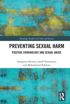 Paperback Preventing Sexual Harm: Positive Criminology and Sexual Abuse Book