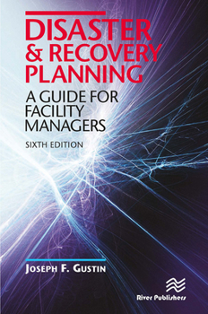 Paperback Disaster and Recovery Planning: A Guide for Facility Managers, Sixth Edition Book