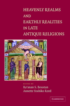 Hardcover Heavenly Realms and Earthly Realities in Late Antique Religions Book