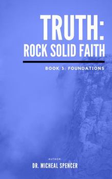 Paperback Truth: Rock Solid Faith: Book 3: Foundations Book