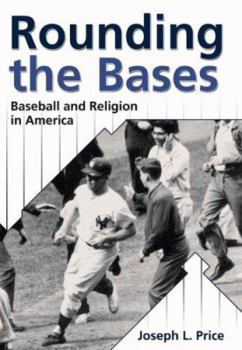 Rounding the Bases: Baseball And Religion in America - Book  of the Sports and Religion