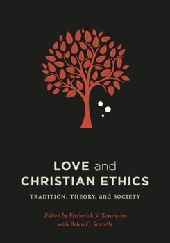 Paperback Love and Christian Ethics: Tradition, Theory, and Society Book