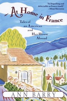 Paperback At Home in France: Tales of an American and Her House Aboard Book