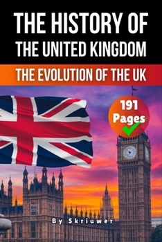 The History of the UK: The Evolution of the United Kingdom