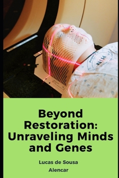 Paperback Beyond Restoration: Unraveling Minds and Genes Book