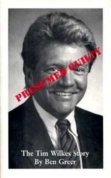 Hardcover Presumed Guilty: The Tim Wilkes Story Book