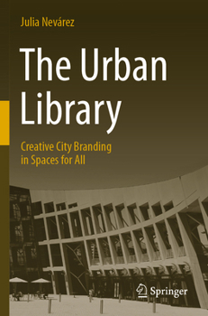 Paperback The Urban Library: Creative City Branding in Spaces for All Book