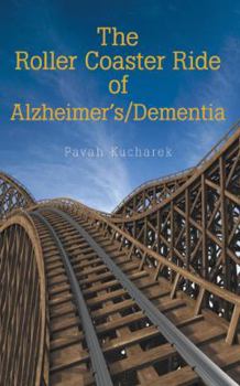 Paperback The Roller Coaster Ride of Alzheimer'S/Dementia Book