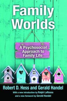 Hardcover Family Worlds: A Psychosocial Approach to Family Life Book