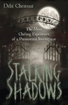 Paperback Stalking Shadows: The Most Chilling Experiences of a Paranormal Investigator Book