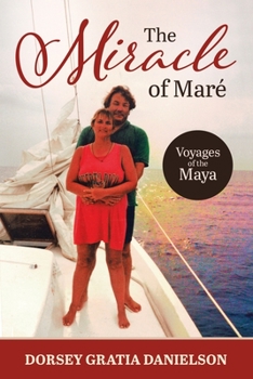 Paperback The Miracle of Mare: Voyages of the Maya Book