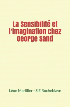 Paperback La Sensibilit? et l'imagination chez George Sand [French] Book