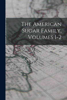 Paperback The American Sugar Family, Volumes 1-2 Book