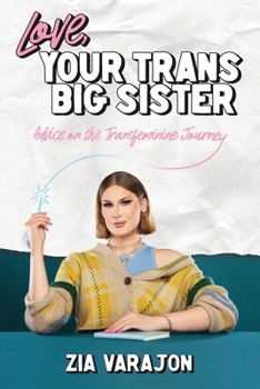 Paperback Love, Your Trans Big Sister: Advice on the Transfeminine Journey Book