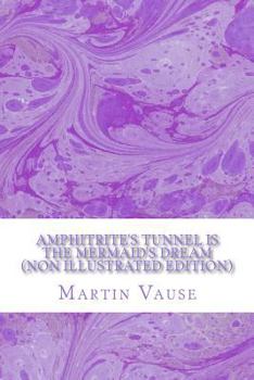 Paperback Amphitrite's Tunnel (non illustrated edition): is the mermaid's dream Book