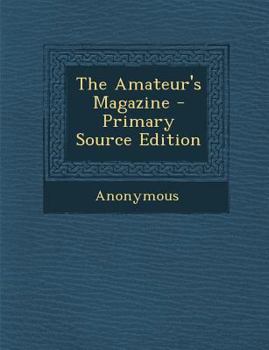 Paperback The Amateur's Magazine - Primary Source Edition Book